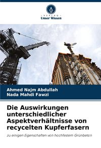 Produktbild: Die Auswirkungen unterschiedlicher Aspektverh&auml;ltnisse von recycelten Kupferfasern