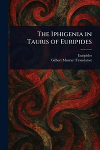Produktbild: The Iphigenia in Tauris of Euripides