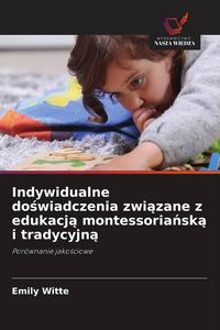 Produktbild: Indywidualne do&iquest;wiadczenia zwi&iquest;zane z edukacj&iquest; montessoria&iquest;sk&iquest; i tradycyjn&iquest;