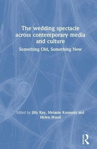 Produktbild: The Wedding Spectacle Across Contemporary Media and Culture