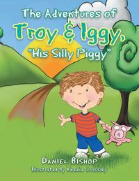 Produktbild: The Adventures of Troy & Iggy, His Silly Piggy