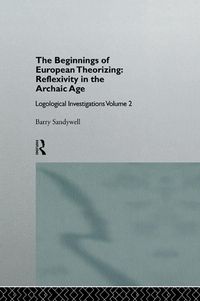 Produktbild: The Beginnings of European Theorizing: Reflexivity in the Archaic Age