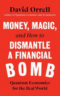 Produktbild: Money, Magic, and How to Dismantle a Financial Bomb