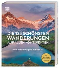 Produktbild: Die 125 sch&ouml;nsten Wanderungen auf allen Kontinenten