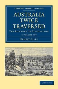 Produktbild: Giles, E: Australia Twice Traversed 2 Volume Set