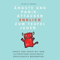 Produktbild: &Auml;ngste und Panikattacken endlich zum Teufel jagen!