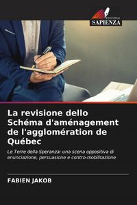 Produktbild: La revisione dello Sch&eacute;ma d'am&eacute;nagement de l'agglom&eacute;ration de Qu&eacute;bec