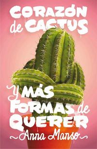 Produktbild: Coraz&oacute;n de cactus. Y m&aacute;s formas de querer