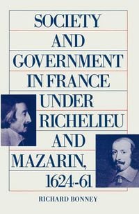 Produktbild: Society And Government In France Under Richelieu And Mazarin 1624-61