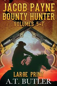 Produktbild: Jacob Payne, Bounty Hunter, Volumes 5 - 7 Large Print