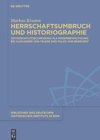 Bild vom Artikel Herrschaftsumbruch und Historiographie vom Autor Markus Krumm