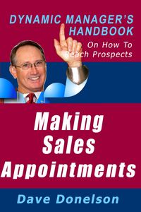 Produktbild: Making Sales Appointments: The Dynamic Manager's Handbook On How To Reach Prospects (The Dynamic Manager Handbooks, #8)