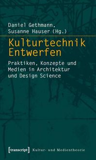 Bild vom Artikel Kulturtechnik Entwerfen vom Autor Daniel Gethmann