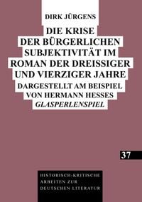 Produktbild: Die Krise der b&uuml;rgerlichen Subjektivit&auml;t im Roman der drei&szlig;iger und vierziger Jahre