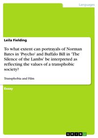 Bild vom Artikel To what extent can portrayals of Norman Bates in 'Psycho' and Buffalo Bill in 'The Silence of the Lambs' be interpreted as reflecting the values of a vom Autor Leila Fielding