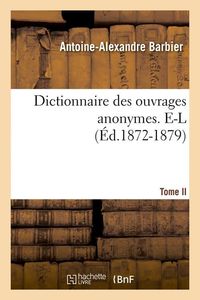 Produktbild: Dictionnaire Des Ouvrages Anonymes. Tome II. E-L (&Eacute;d.1872-1879)