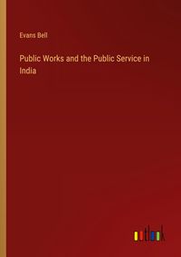 Produktbild: Public Works and the Public Service in India