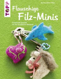 Bild vom Artikel Flauschige Filz-Minis (kreativ.kompakt) vom Autor Martina Häfner-Kessler