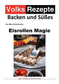 Produktbild: Volksrezepte Backen und S&uuml;&szlig;es - Eisrollen Magie