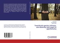 Produktbild: Tree/shrub species richness, use diversity and mgnt in agroforestry
