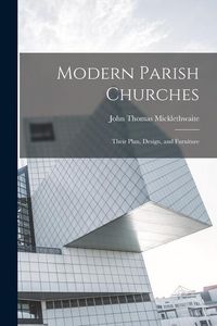 Produktbild: Modern Parish Churches: Their Plan, Design, and Furniture