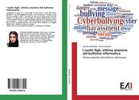 Produktbild: I nostri figli, vittime anonime del bullismo informatico