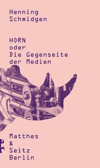 Produktbild: Horn oder Die Gegenseite der Medien
