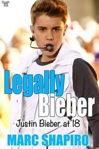Produktbild: Legally Biber: Justin Bieber at 18: An Unauthorized Biography