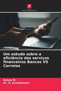 Produktbild: Um estudo sobre a efici&ecirc;ncia dos servi&ccedil;os financeiros Bancos VS Correios