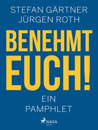 Produktbild: Benehmt euch! Ein Pamphlet