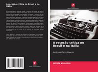 Produktbild: A rece&ccedil;&atilde;o cr&iacute;tica no Brasil e na It&aacute;lia