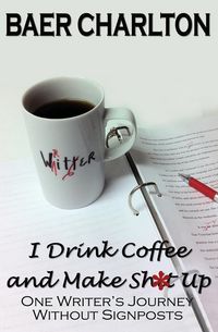 Produktbild: I Drink Coffee and Make Shit Up