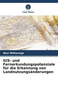 Produktbild: GIS- und Fernerkundungspotenziale f&uuml;r die Erkennung von Landnutzungs&auml;nderungen