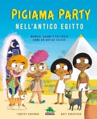 Produktbild: Pigiama party... nell'antico Egitto. Mangia, dormi e fai festa come un antico egizio!