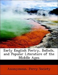 Produktbild: Anonymous: Early English Poetry, Ballads, and Popular Litera