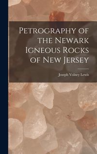Produktbild: Petrography of the Newark Igneous Rocks of New Jersey