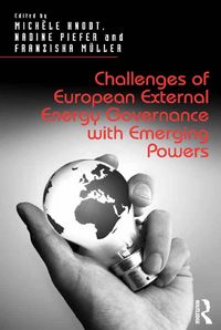 Produktbild: Challenges of European External Energy Governance with Emerging Powers