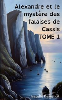 Produktbild: Alexandre et le myst&egrave;re des falaises de Cassis Tome 1