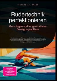 Produktbild: Rudertechnik perfektionieren: Grundlagen und fortgeschrittene Bewegungsabl&auml;ufe