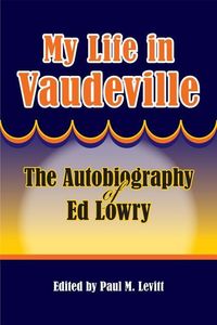 Produktbild: Lowry, E:  My Life in Vaudeville