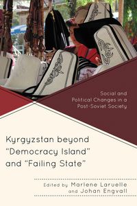 Produktbild: Kyrgyzstan beyond "Democracy Island" and "Failing State"