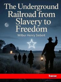Produktbild: The Underground Railroad from Slavery to Freedom