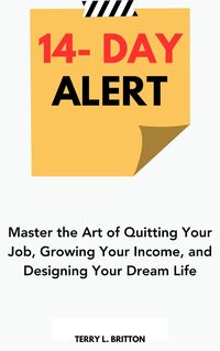 Produktbild: 14-Day Alert: Master the Art of Quitting Your Job, Growing Your Income, and Designing Your Dream Life