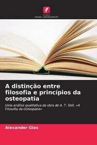 Produktbild: A distinção entre filosofia e princípios da osteopatia