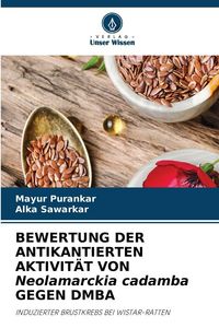 Produktbild: Bewertung der Antikantierten Aktivit&auml;t von Neolamarckia Cadamba Gegen Dmba