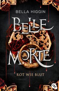 Bild vom Artikel Belle Morte - Rot wie Blut vom Autor Bella Higgin