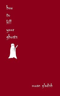 Produktbild: How to Kill Your Ghosts