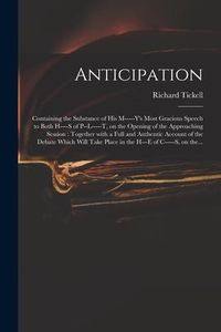 Produktbild: Anticipation: Containing the Substance of His M-----y's Most Gracious Speech to Both H----s of P--l-----t, on the Opening of the App