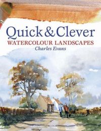 Produktbild: Evans, C: Quick and Clever Watercolour Landscapes