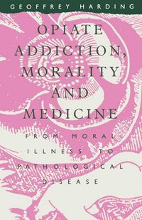 Produktbild: Opiate Addiction Morality And Medicine